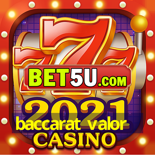 baccarat valor